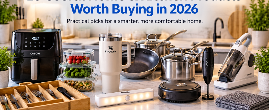 10 Useful Home & Kitchen Products Worth Buying in 2026